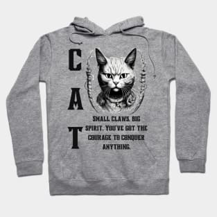 Cat's Courage: Small Claws, Big Spirit. Conquer Anything! Hoodie